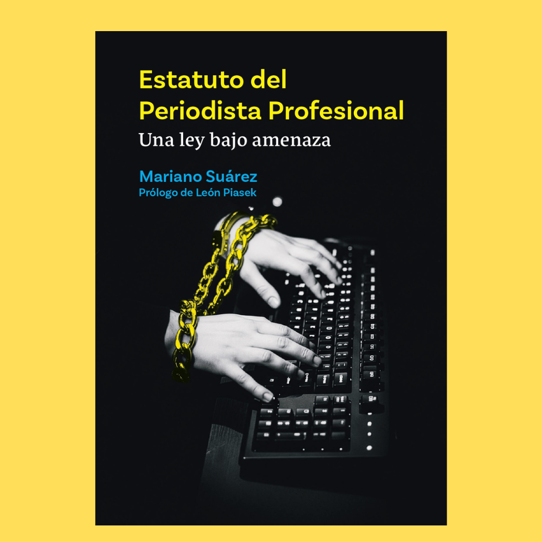 Estatuto del Periodista Profesional. Una ley bajo amenaza
