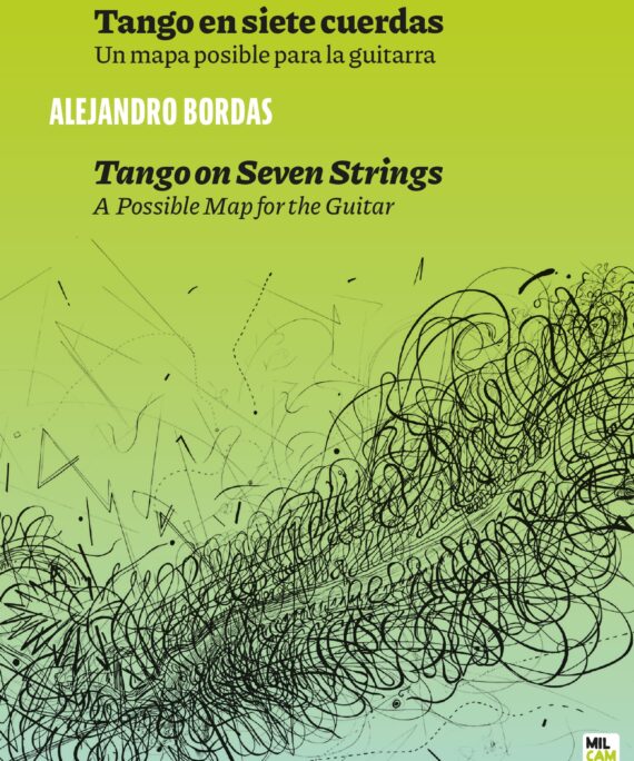 Tango en siete cuerdas. Un mapa posible para la guitarra