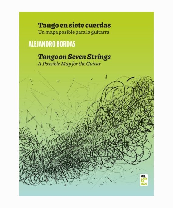Tango en siete cuerdas. Un mapa posible para la guitarra